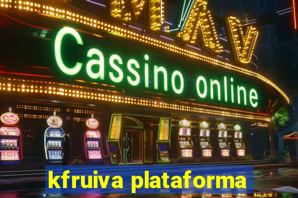 kfruiva plataforma